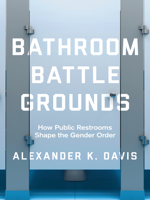 Title details for Bathroom Battlegrounds by Alexander K. Davis - Available